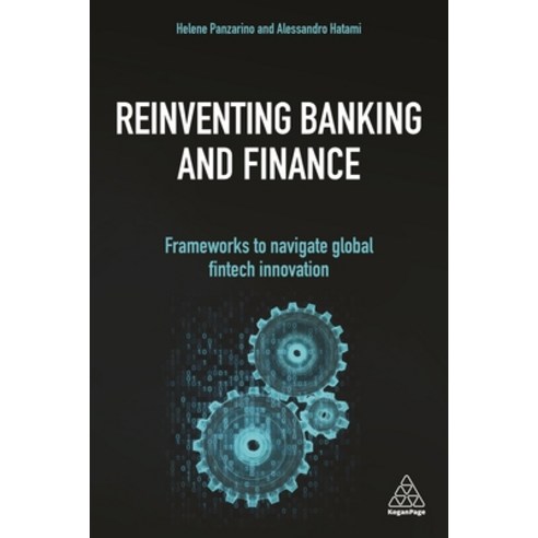 (영문도서) Reinventing Banking and Finance: Frameworks to Navigate Global Fintech Innovation Hardcover, Kogan Page, English, 9781789664126