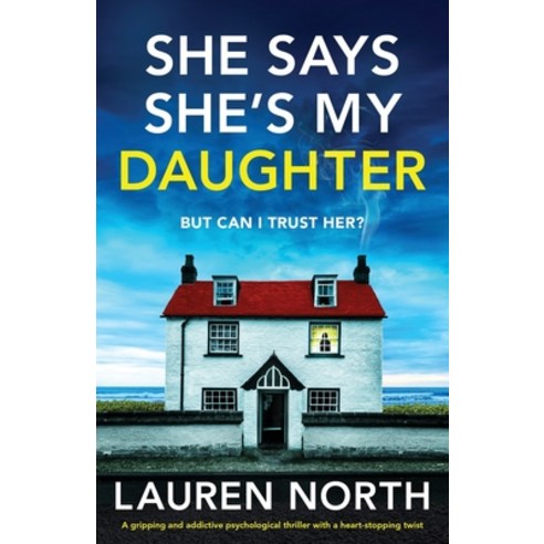 (영문도서) She Says She''s My Daughter: A gripping and addictive psychological thriller with a heart-stop... Paperback, Bookouture, English, 9781837906628
