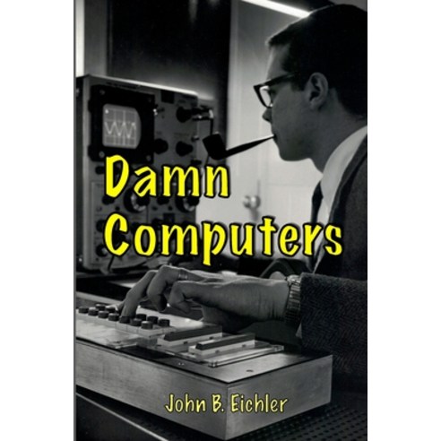(영문도서) Damn Computers Paperback, Briggs Vaughan Publishing, English, 9798988519003