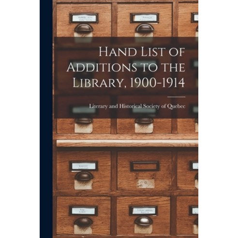 (영문도서) Hand List of Additions to the Library 1900-1914 [microform] Paperback, Legare Street Press, English, 9781014843432
