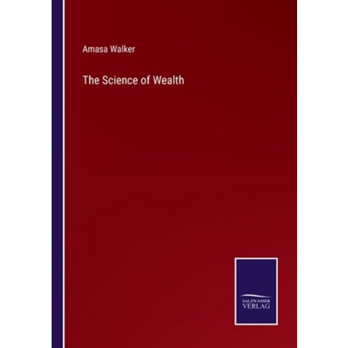 (영문도서) The Science of Wealth Paperback, Salzwasser-Verlag, English, 9783752570441