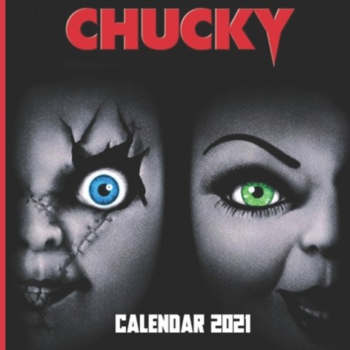 Calendar 2021: CHUCKY WALL CALENDAR 2021 8 5x8 5 FINISH GLOSSY HORROR MOVIE CALENDAR Paperback, Independently Published, English, 9798736996100