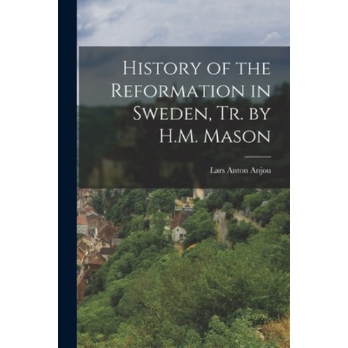 (영문도서) History of the Reformation in Sweden Tr. by H.M. Mason Paperback, Legare Street Press