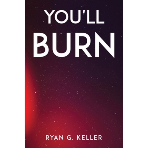 (영문도서) You''ll Burn Paperback, Ryan G. Keller, English, 9781804779071