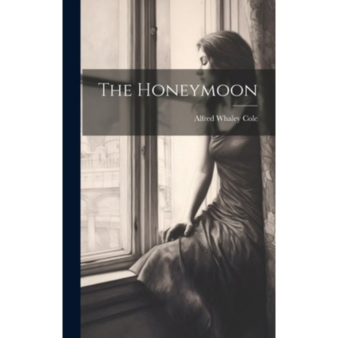(영문도서) The Honeymoon Hardcover, Legare Street Press, English, 9781020654619
