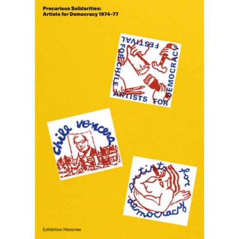 (영문도서) Precarious Solidarities: Artists for Democracy 1974-77 Paperback, Walther Konig Verlag, English, 9783753304267
