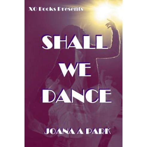 (영문도서) Shall We Dance Paperback, Createspace Independent Pub..., English, 9781727306545