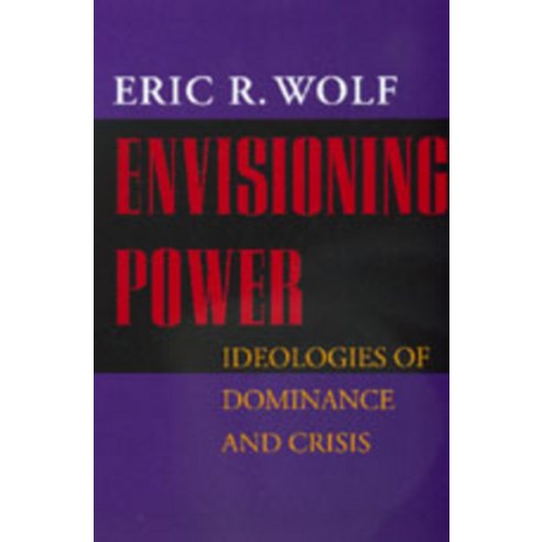 (영문도서) Envisioning Power: Ideologies of Dominance and Crisis Paperback, University of California Press, English, 9780520215825