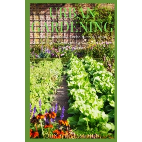 Urban Gardening: Urban G&#1072;rd&#1077;n&#1110;ng T&#1077;&#1089;hn&#1110;&#1307;u&#1077;&#1109; & ... Paperback, Independently Published, English, 9798725862584