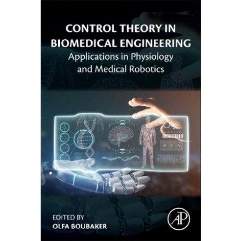 Control Theory in Biomedical Engineering: Applications in Physiology and Medical Robotics Paperback, Academic Press