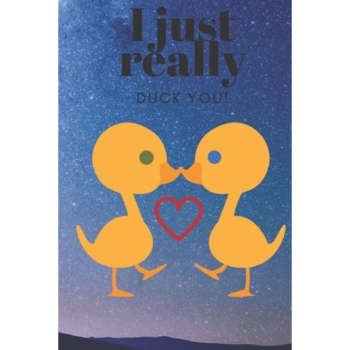 (영문도서) I Just Really Duck You!: Space Alien - Sweetest Day Valentine''s Day or Just Because Gift Paperback, Independently Published, English, 9781697216752
