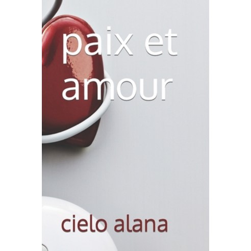 (영문도서) paix et amour Paperback, Independently Published, English, 9798483509684
