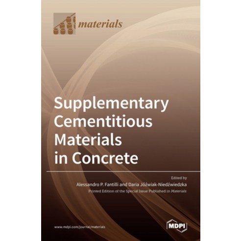 (영문도서) Supplementary Cementitious Materials in Concrete Hardcover, Mdpi AG, English, 9783036514819