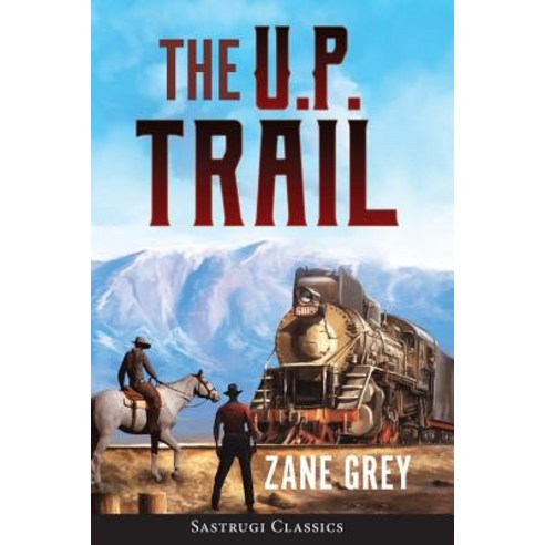 (영문도서) The U.P. Trail (Annotated) Paperback, Sastrugi Press Classics, English, 9781944986643