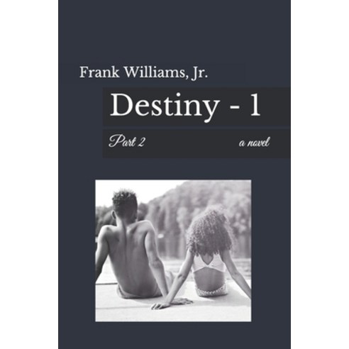 (영문도서) Destiny - 1: Part 2 Paperback, Independently Published, English, 9798522469467