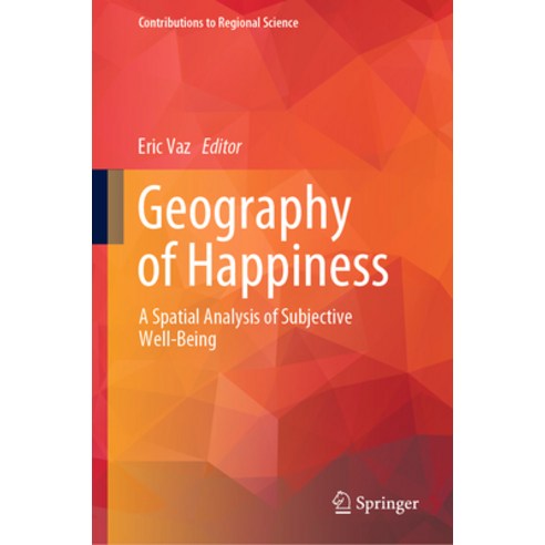 (영문도서) Geography of Happiness: A Spatial Analysis of Subjective Well-Being Hardcover, Springer, English, 9783031198700