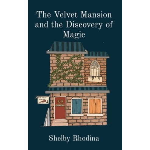 (영문도서) The Velvet Mansion and the Discovery of Magic Paperback, Shelby Ward, English, 9780645355208