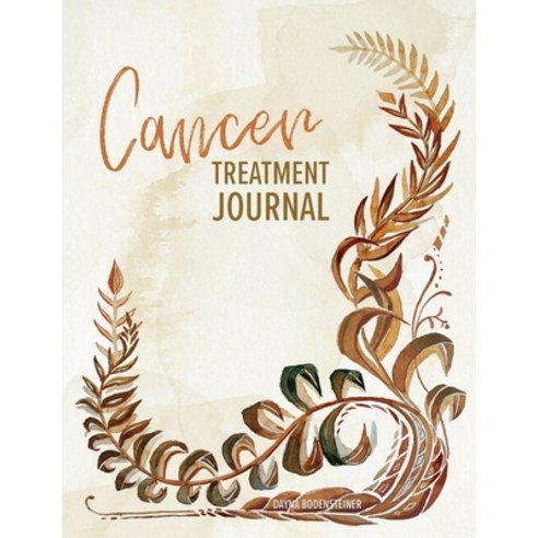 Cancer Treatment Journal Paperback, Dayna Bodensteiner, English, 9781736712597