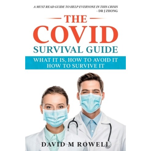 The Covid Survival Guide: What the Virus Is How to Avoid It How to ...