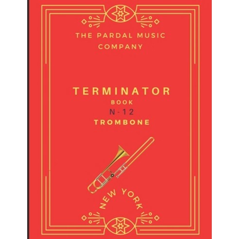 (영문도서) Terminator Book N-12 Trombone: New York Paperback, Independently Published, English, 9798538533695
