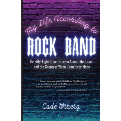 (영문도서) My Life According to Rock Band: Or Fifty-Eight Short Stories About Life Love and the Greate... Paperback, Belle Isle Books, English, 9781953021694