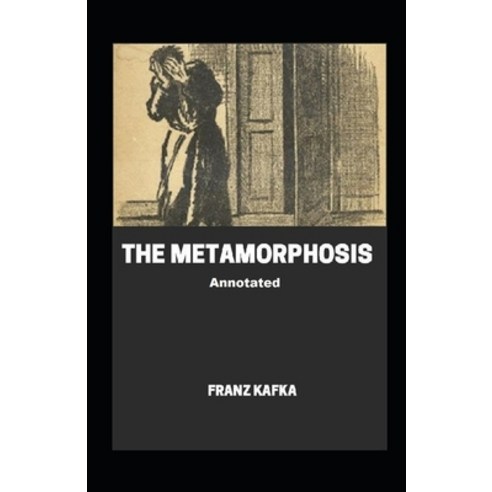 (영문도서) The Metamorphosis Annotated Paperback, Independently Published, English, 9798518011472
