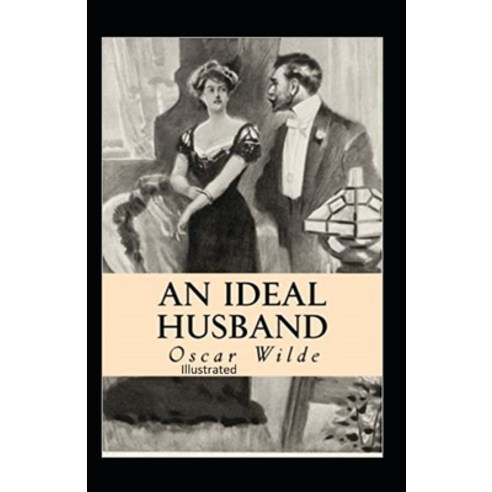 An Ideal Husband illustrated Paperback, Independently Published