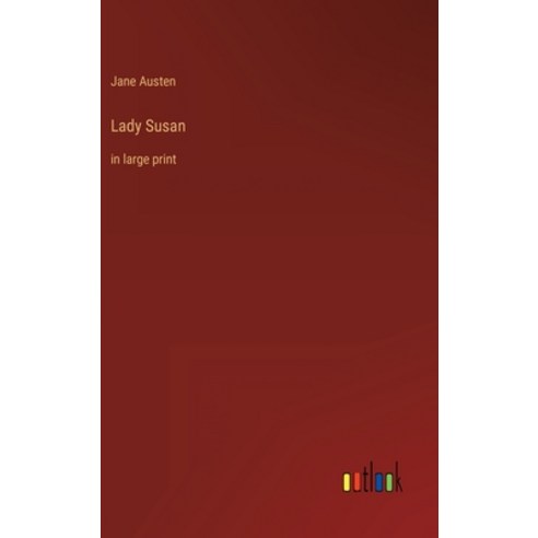 (영문도서) Lady Susan: in large print Hardcover, Outlook Verlag, English, 9783368304911