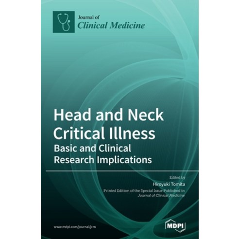 Head and Neck Critical Illness: Basic and Clinical Research Implications Hardcover, Mdpi AG, English, 9783039435630
