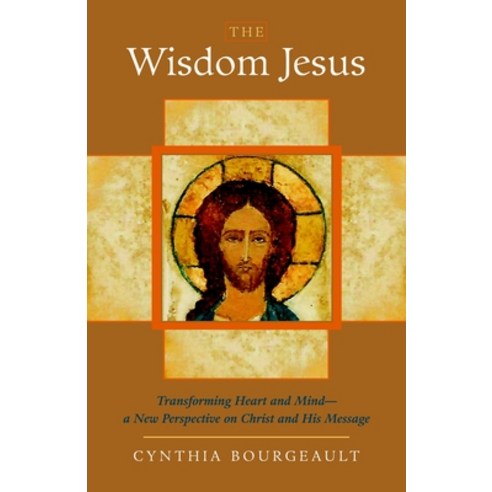 (영문도서) The Wisdom Jesus: Transforming Heart and Mind-A New Perspective on Christ and His Message Paperback, Shambhala, English, 9781590305805