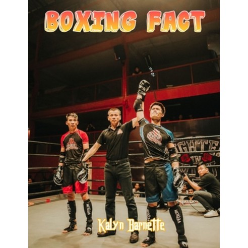 Boxing Fact: BOXING fact for girl age 1-10 BOXING fact for boy age 1-10 facts about all about BOXING Paperback, Independently Published, English, 9798746779496
