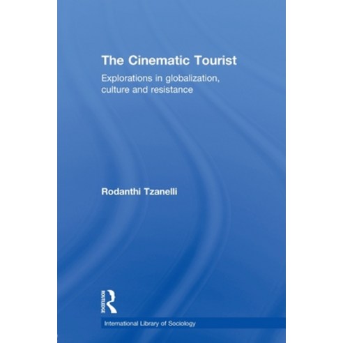 (영문도서) The Cinematic Tourist: Explorations in Globalization Culture and Resistance Paperback, Routledge, English, 9780415581325