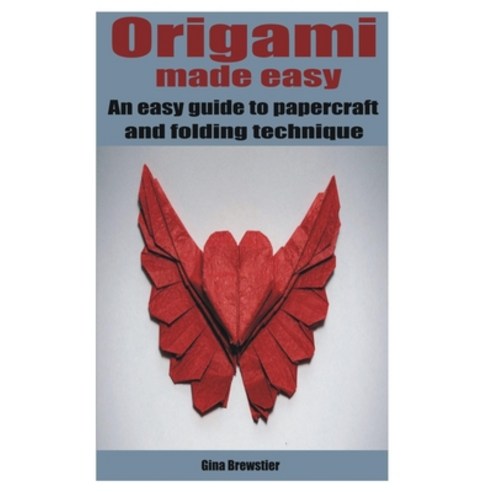 (영문도서) Origami made easy: An easy guide to papercraft and folding technique Paperback, Independently Published, English, 9798722763914