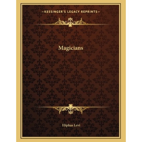 Magicians Paperback, Kessinger Publishing, English, 9781163039250
