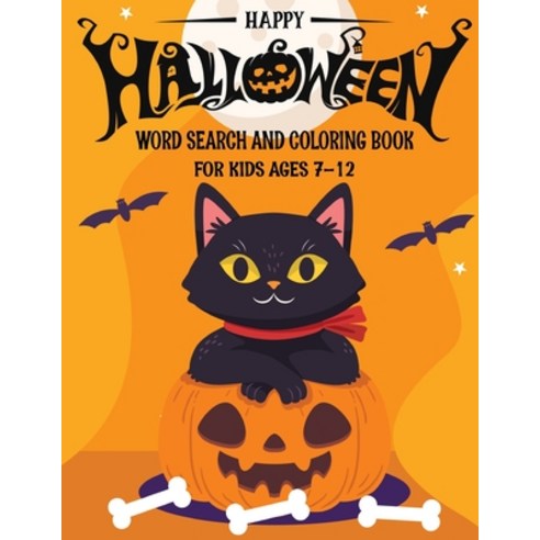 Happy Halloween Word Search & Coloring Book for Kids Ages 7-12: A Scary Fun Workbook For Happy Hallo... Paperback, Independently Published