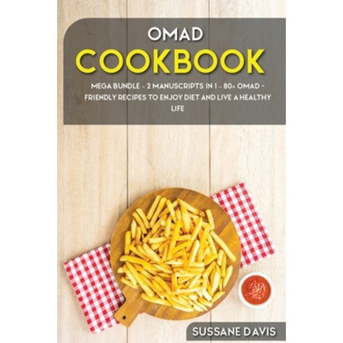 Omad Cookbook: MEGA BUNDLE - 2 Manuscripts in 1 - 80+ OMAD - friendly recipes to enjoy diet and live... Paperback, Nomad Publishing, English, 9781664071940