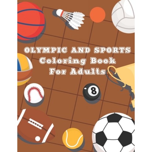 Olympic and Sports Coloring Book for Adults: 50 Olympic and Sports Coloring  Pag