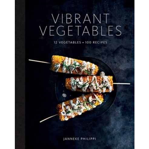(영문도서) Vibrant Vegetables: 12 Vegetables 100 Recipes Hardcover, Tra Publishing, English, 9780966438871