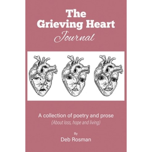 The Grieving Heart Journal: A Collection of Poetry and Prose Paperback, Indy Pub