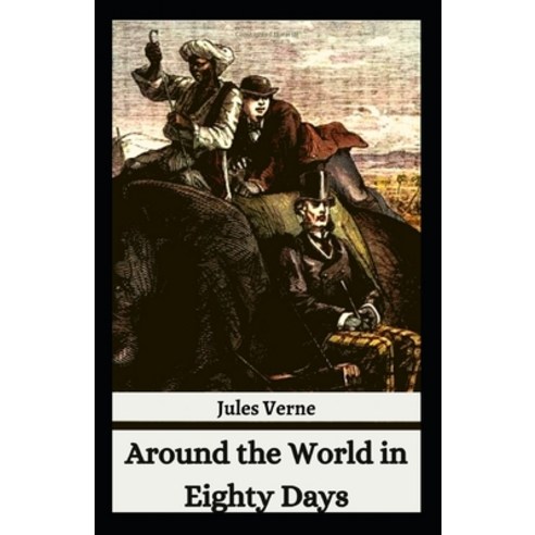 (영문도서) Around the World in Eighty Days: Jules Verne ( Science Fiction Classics Short stories Liter... Paperback, Independently Published, English, 9798517770479