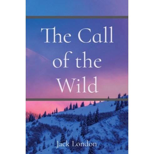 (영문도서) The Call of the Wild Paperback, Z & L Barnes Publishing, English, 9781958437889