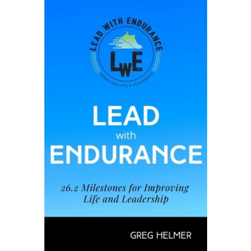(영문도서) Lead with Endurance: 26.2 Milestones for Improving Life and Leadership Paperback, Lead with Endurance, LLC, English, 9781734457919
