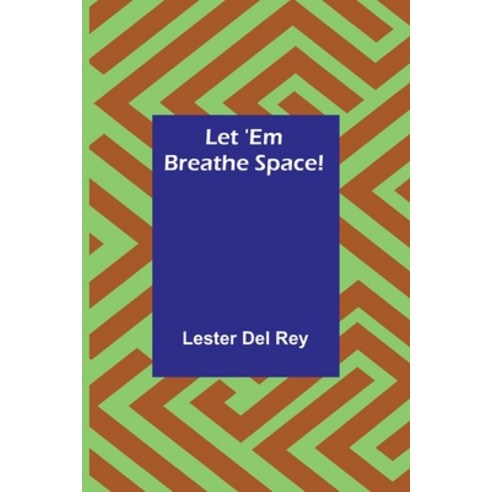 (영문도서) Let ''Em Breathe Space! Paperback, Alpha Edition, English, 9789356718913