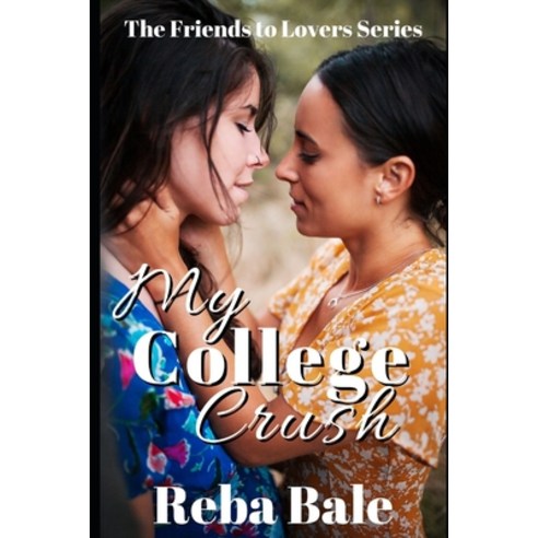 (영문도서) My College Crush: A Hot Second Chance Lesbian Romance Paperback, Independently Published, English, 9798444554760