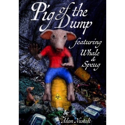 Pig of the Dump: Featuring Whale and Speug Paperback, Independently Published, English, 9798730880283