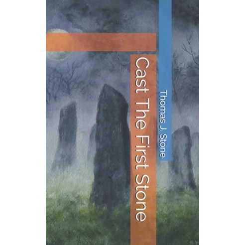 Cast The First Stone Paperback, Independently Published