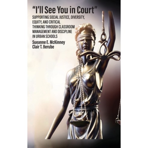 (영문도서) "I''ll See You in Court" Supporting Social Justice Diversity Equity and Critical Thinking T... Hardcover, Information Age Publishing, English, 9798887303765