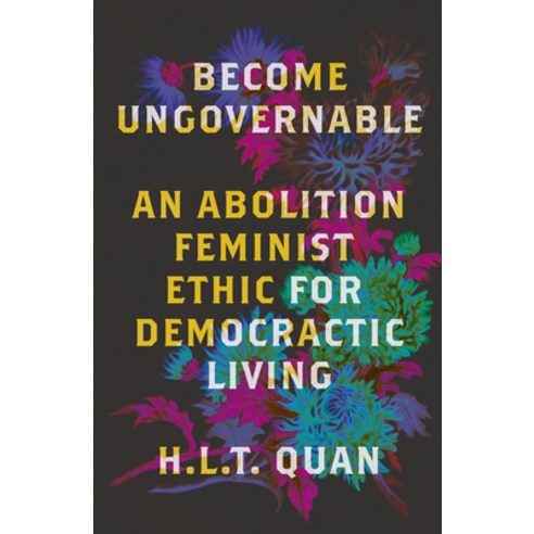 (영문도서) Become Ungovernable: An Abolition Feminist Ethic for Democratic Living Paperback, Pluto Press (UK), English, 9780745349114