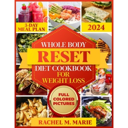 (영문도서) Whole Body Reset Diet Cookbook For Weight Loss 2024: The Comprehensive Guide to Loss Weight i... Paperback, Independently Published, English, 9798876405722