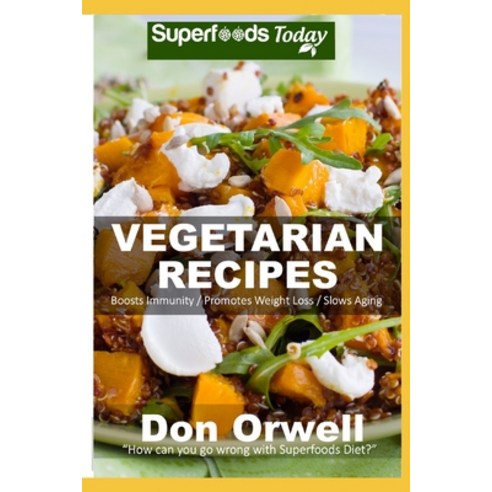 Vegetarian Recipes: Over 55 Vegetarian Recipes Paperback, Independently Published